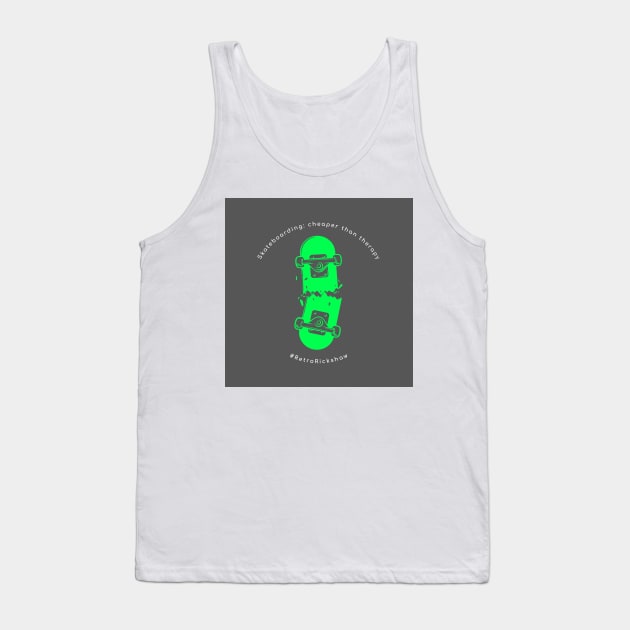 Skateboarding cheaper than therapy Tank Top by RetroRickshaw